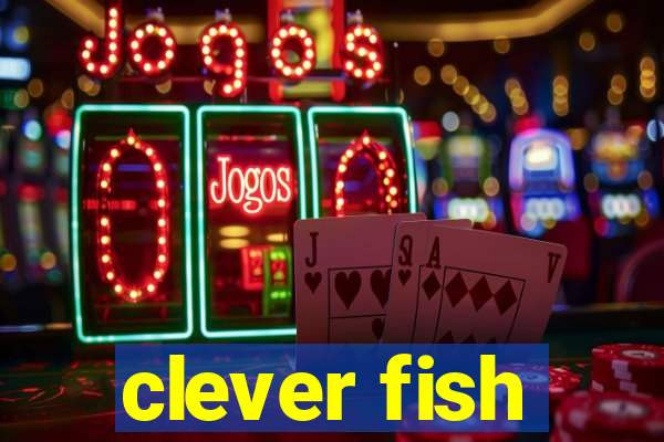 clever fish